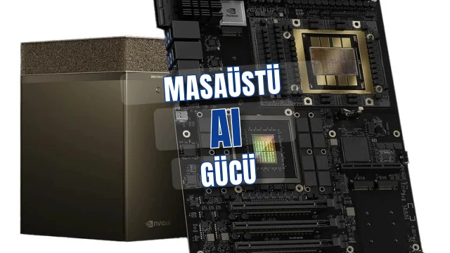DGX Spark satışta: Masaüstünde 1 petaflopluk yapay zeka dönemi