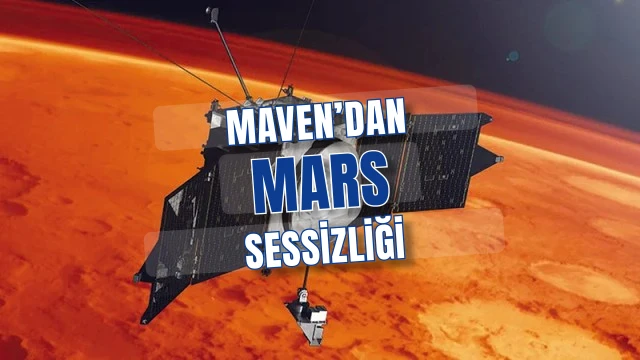 Mars’ta beklenmedik kesinti MAVEN ile iletişim 6 Aralık’ta koptu