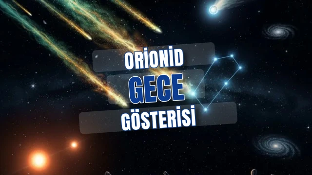 Orionidlerin Gece Gösterisi: Halley Kalıntılarını Nasıl İzlersiniz