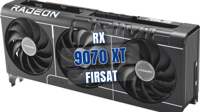 Radeon RX 9070 XT 579.99$ MicroCenter’da MSRP altı fırsat