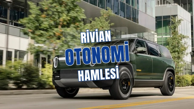 Rivian’ın otonomi planı 2029’dan önce şoförsüz görev dönemi
