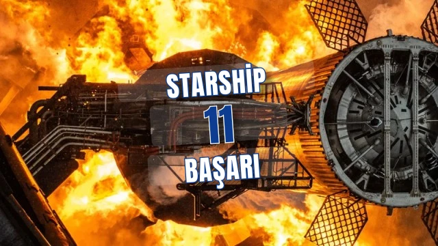 Starship’in 11. Testi: SpaceX, Yeni Bir Gelişim Safhasına Geçti