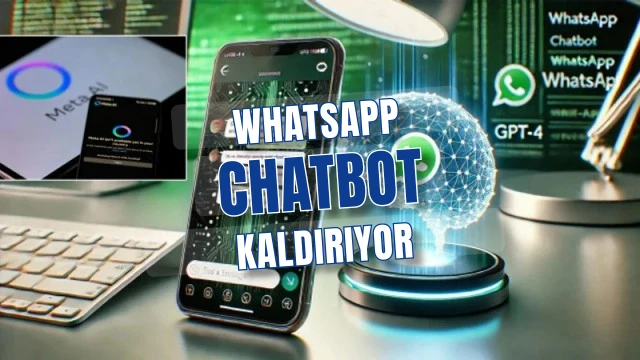WhatsApp Yapay Zeka Chatbot Özelliğini Kaldırıyor